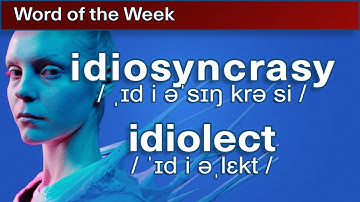 idios- , idiosyncrasy, idiolect | Word of the Week 13
