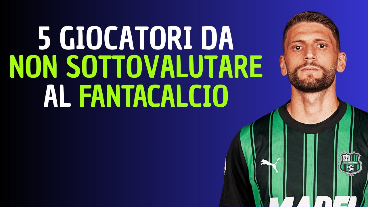 5 GIOCATORI DA NON SOTTOVALUTARE AL FANTACALCIO | Consigli Fantacalcio ...