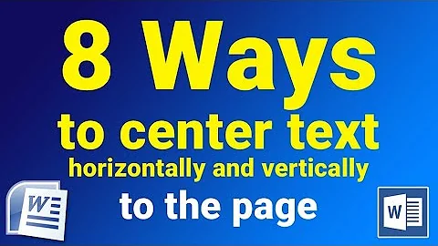 8 Ways to center text horizontally and vertically to the page in Microsoft Word