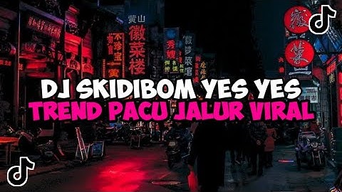 DJ SKIDIBOM YES YES TREND PACU JALUR || SKIDIBOM PLAT KT BREAKBEAT JEDAG JEDUG MENGKANE VIRAL TIKTOK