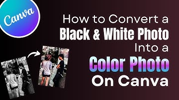 Canva Tutorial: Convert a Black & White Photo into a Color Photo