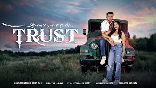 TRUST(Official Music Video) | Mrinali Gulati ft. Ojas | Jahanvi | Arron | Bugzy | Raunqan