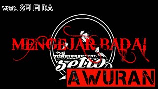 MENGEJAR BADAI COVER TANPA KENDANG || AWURAN