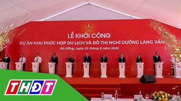 Khởi công dự án nghỉ dưỡng 44.000 tỷ đồng tại Đà Nẵng | THDT