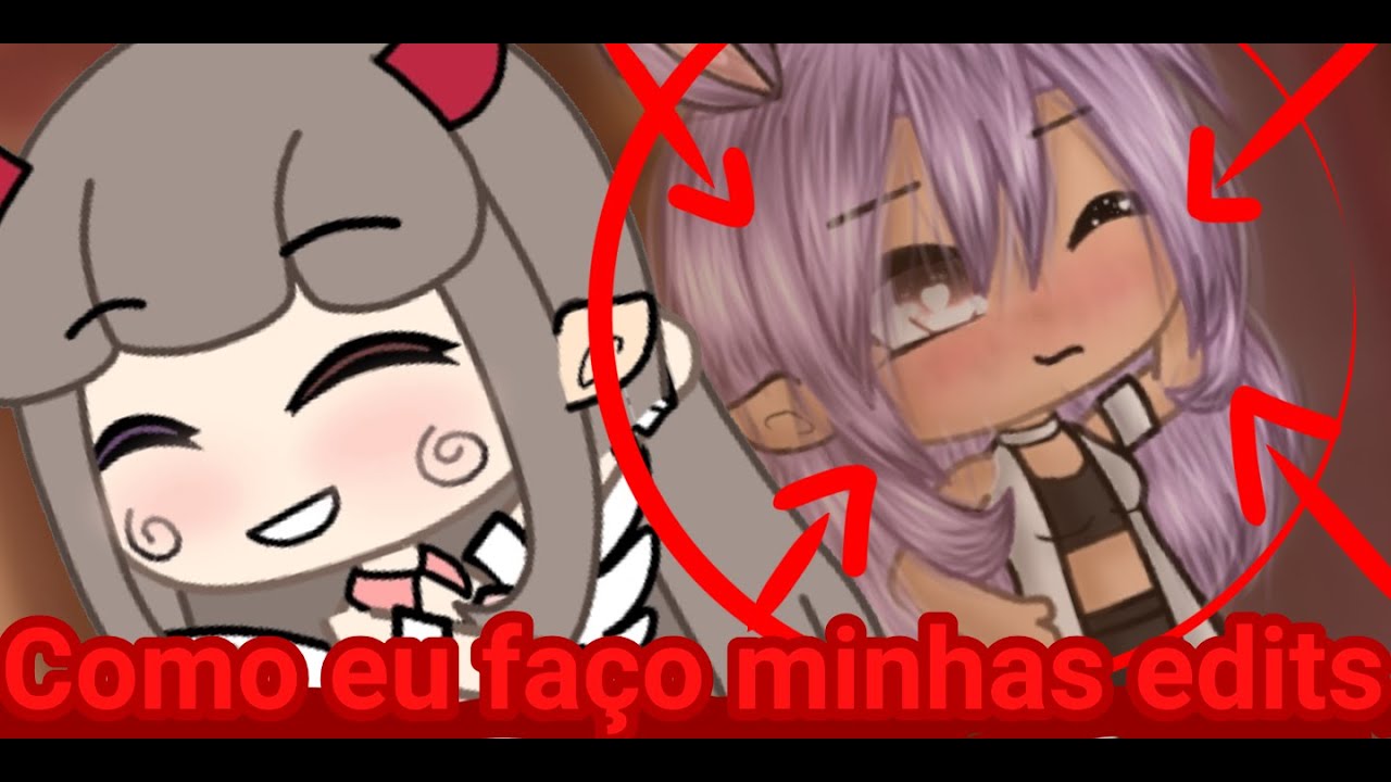 como eu faço as minhas edits gacha life ^-^❤️ 