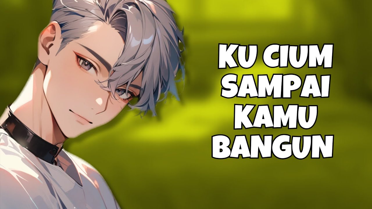 ASMR Husband | Ku Cium Nih Kalo Gamau Bangun Kamu