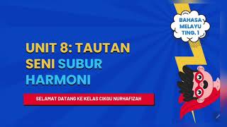 BM TINGKATAN 1 | UNIT 8 TAUTAN SENI SUBUR HARMONI