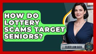How Do Lottery Scams Target Seniors? - Elder Law Guru