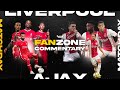 LIVERPOOL v AJAX | WATCHALONG LIVE FANZONE COMMENTARY