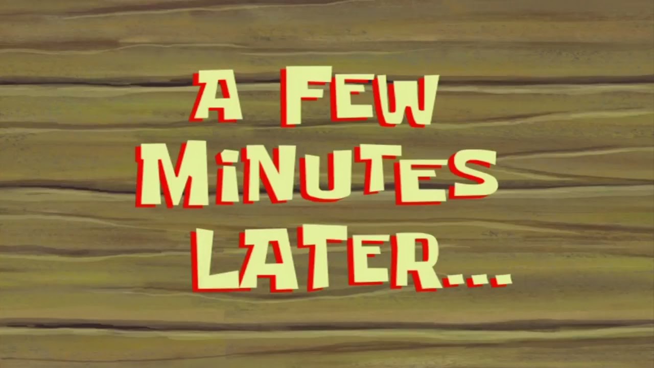 Spongebob Squarepants A Few Minutes Later Youtube