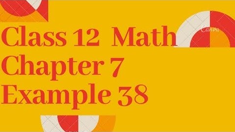 Class 12 math Chapter 7 Example 38