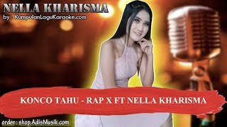 KONCO TAHU - RAP X FT NELLA KHARISMA Karaoke