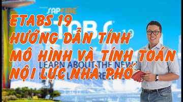 Hướng dẫn mô hình và tính toán khung không gian nhà phố bằng kinh nghiệm thực tế
