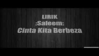 Lirik Saleem=Cinta Kita Berbeza