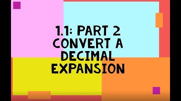 1.1 Part 2: Convert a Decimal Expansion