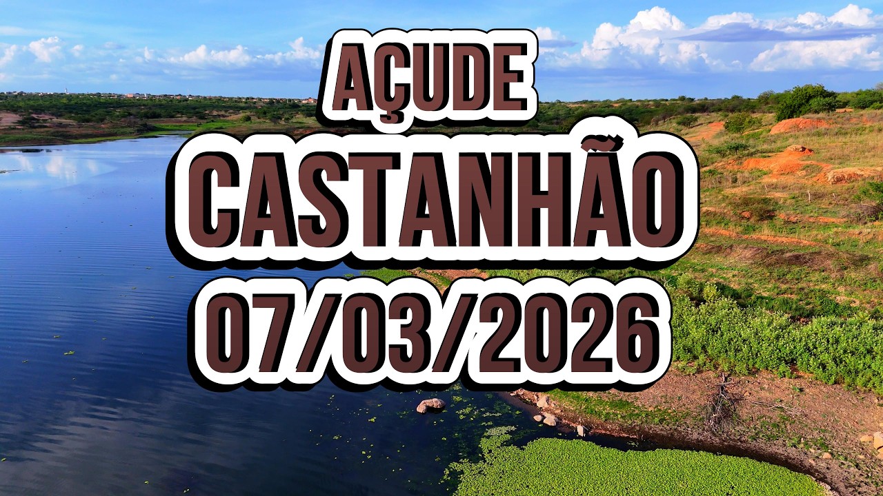ESPETACULAR AÇUDE CASTANHÃO DADOS ATUALIZADOS HOJE 07/03/2026 JAGUARIBARA CEARÁ