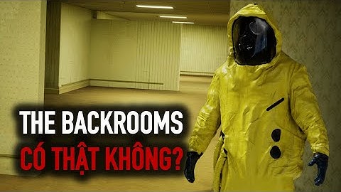 Sẽ Như Thế Nào Nếu Chúng Ta Rơi Vào BACKROOMS?