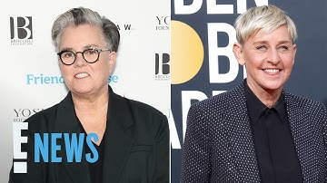 Rosie O’Donnell Details “Painful” Fallout With Ellen DeGeneres | E! News