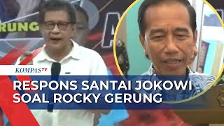 Huru-hara soal Rocky Gerung, Ini Respons Santai Jokowi Tanggapi Dugaan Penghinaan & Fitnah