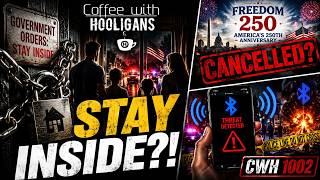 Locking Americas Indoors | Freedom 250 Canceled? | Bluetooth Bomb Threat | CWH 1002