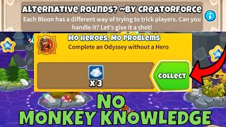 Hard Odyssey BTD6 || No Monkey Knowledge + No Hero || Alternative Rounds