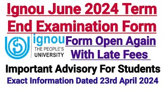 Ignou Exam Form for June 2024 Term end Open Again With Late Fees || Important Advisory For Students