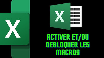 Comment activer ou débloquer les macros