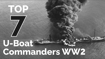 Top 7 U-Boat Commanders of the Second World War Documentary