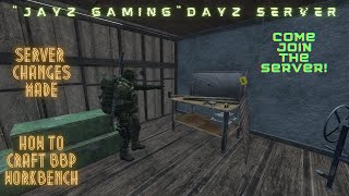 DayZ How to Craft Workbench and Server Changes.