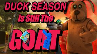 DUCK SEASON Is Still The GOAT