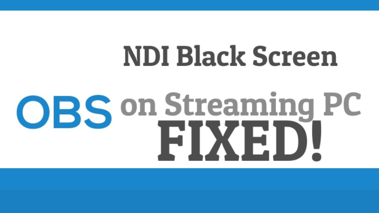 Obs Ndi Black Screen On Streaming Pc Fixed Youtube