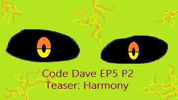 Code Dave EP5 P2 | Teaser: Harmony