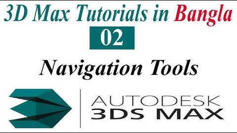 02 Viewing Navigation Tools  3D Max Full Modeling Tutorials in Bangla