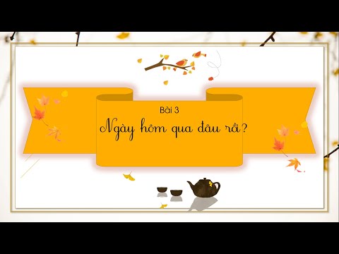 Video Bài 3: Ngày hôm qua đâu rồi? Phần 2 - Tiếng Việt lớp 2... - youtube