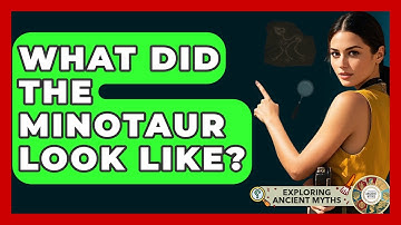 What Did The Minotaur Look Like? - Exploring Ancient Myths