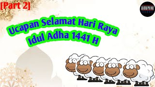 Video Ucapan Selamat Hari Raya IDUL ADHA 2020 [Part 2]