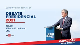 3º Debate Presidencial 2021 - Guillermo Lasso - #CapacidadParaCambiar​