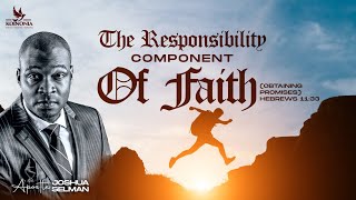 THE RESPONSIBILITY COMPONENT OF FAITH(OBTAINING PROMISES)HEBREWS 11:33|| WOFBEC 2024||APOSTLE SELMAN