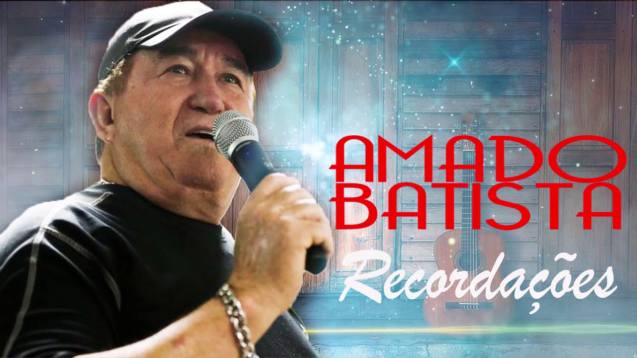 AMADO BATISTA AS MELHORES AMADO BATISTA LANÇAMENTO NOVO CD YouTube AMADO BATISTA AS MELHORES AMADO BATISTA LANÇAMENTO NOVO CD YouTube