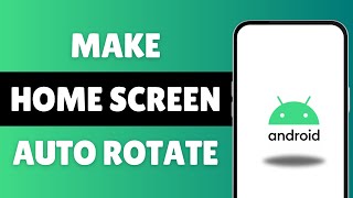How To Make Home Screen Auto Rotate On Android Phone Or Tablet screenshot 5