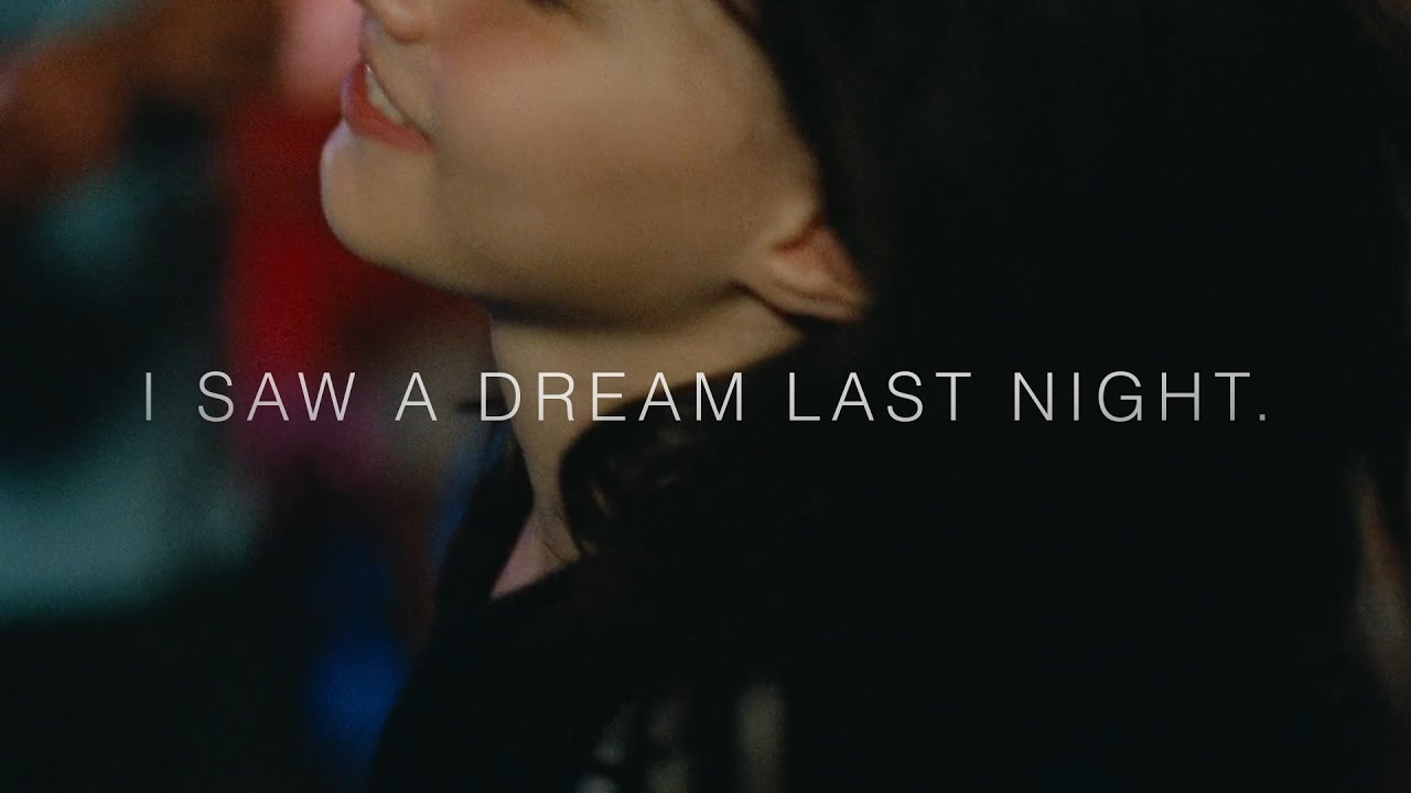 I saw a dream last night.