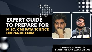 Expert Guide to Prepare for M.Sc. CMI Data Science Entrance Exam | Souradeep Das | Ujan Dasgupta