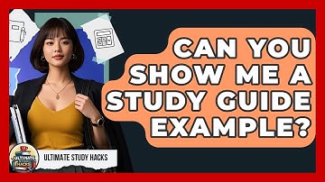 Can You Show Me A Study Guide Example? - Ultimate Study Hacks