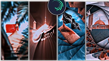 imam hussain status tutorial Alightmotion App