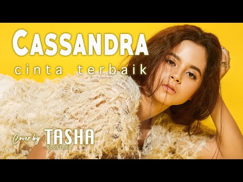 Cassandra - cinta terbaik [cover by Tasha Bouslama]