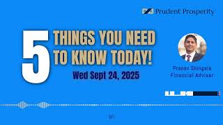 5 Things You Need to Know Today! - Wednesday September 24, 2025