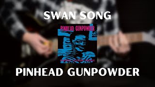 Pinhead Gunpowder - Swan Song (Guitar Cover)