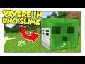 COME VIVERE DENTRO UNO SLIME! - Minecraft ITA