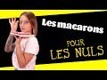 LA PÂTISSERIE POUR LES NULS #4 : LES MACARONS