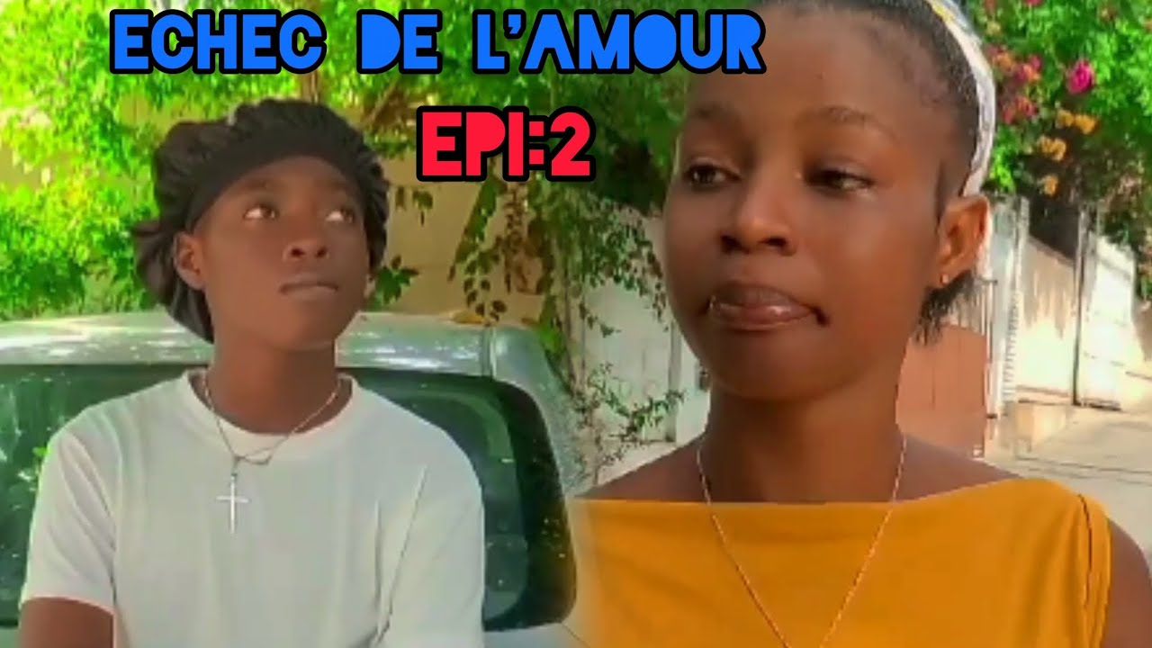 Echec de l'amour [epi2] nouvo feyton 2025